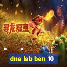 dna lab ben 10